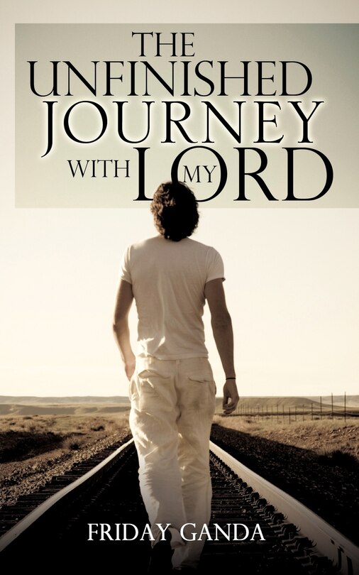 Front cover_The Unfinished Journey with My Lord