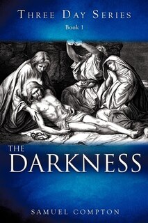 Front cover_Three Day Series Book 1 The Darkness