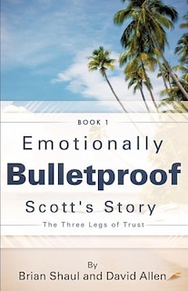 Front cover_Emotionally Bulletproof Scott's Story - Book 1