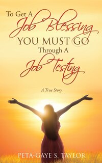 Couverture_To Get A Job Blessing You Must Go Through A Job Testing