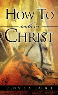 Front cover_How To WALK IN CHRIST