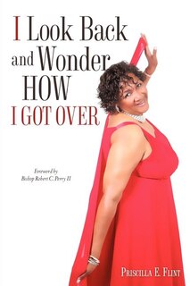 Front cover_I Look Back and Wonder How I Got Over