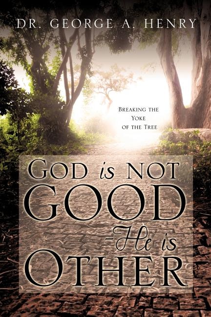 Front cover_God is not Good - He is Other