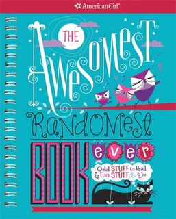 The Awesomest, Randomest Book Ever: Super Smarts And Silly Stuff For Girls