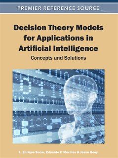 Front cover_Decision Theory Models for Applications in Artificial Intelligence