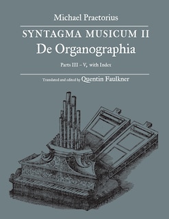 Front cover_SYNTAGMA MUSICUM II, De Organographia, Parts III - V, with Index