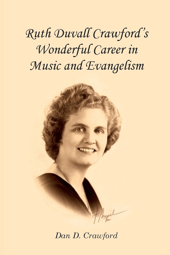 Front cover_Ruth Duvall Crawford's Wonderful Career in Music and Evangelism