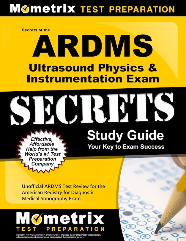 Front cover_Secrets Of The Ardms Ultrasound Physics And Instrumentation Exam Study Guide