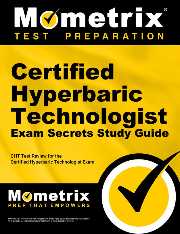 Certified Hyperbaric Technologist Exam Secrets Study Guide: CHT Test Review for the Certified Hyperbaric Technologist Ex