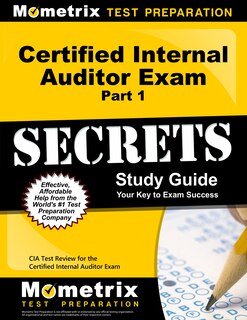 Certified Internal Auditor Exam Part 1 Secrets Study Guide: Cia Test Review For The Certified Internal Auditor Exam