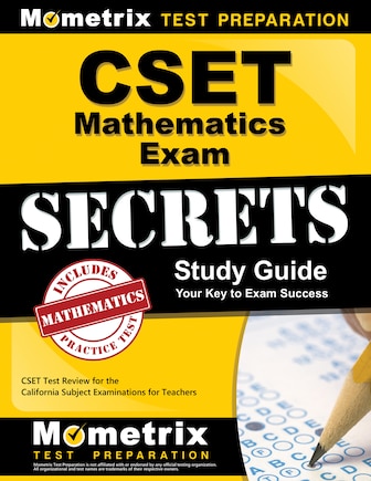 Cset Mathematics Exam Secrets Study Guide: Cset Test Review for the California Subject Examinations for Teachers