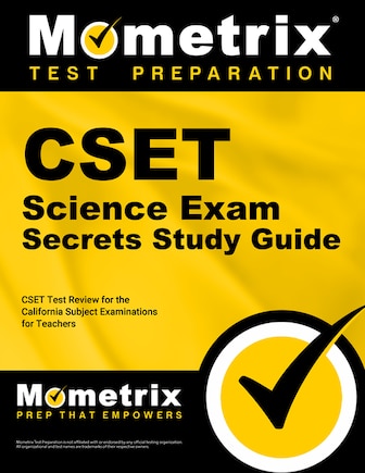 Cset Science Exam Secrets Study Guide: Cset Test Review for the California Subject Examinations for Teachers