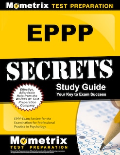 Eppp Secrets Study Guide: Eppp Exam Review For The Examination For Professional Practice In Psychology