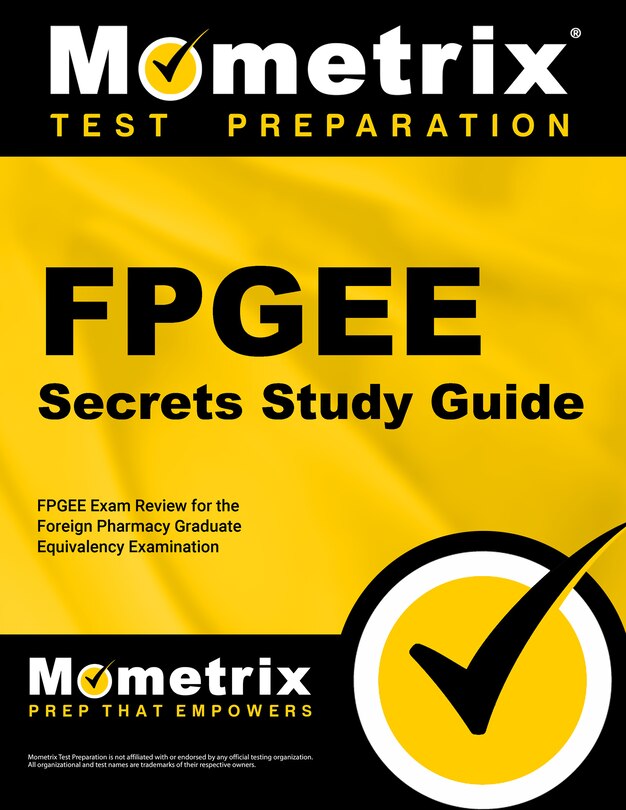 Fpgee Secrets Study Guide: Fpgee Exam Review For The Foreign Pharmacy Graduate Equivalency Examination