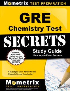 Gre Chemistry Test Secrets Study Guide: Gre Subject Exam Review For The Graduate Record Examination