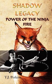 Front cover_Power of the Ninja - Fire (Shadow Legacy, Book 2)