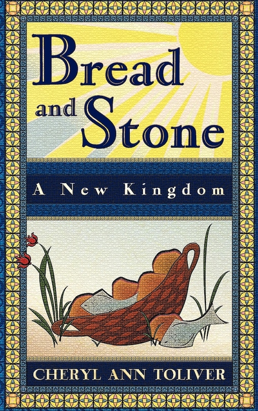 Front cover_Bread And Stone-a New Kingdom