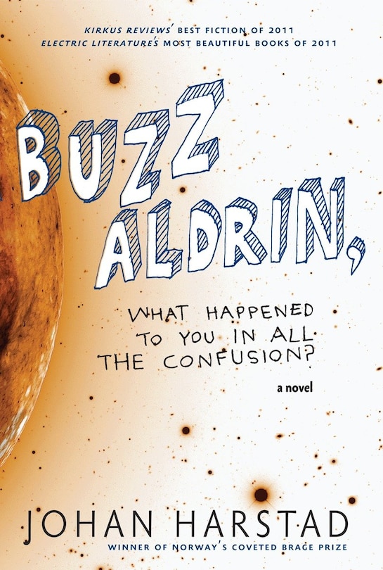 Buzz Aldrin, What Happened To You In All The Confusion?: A Novel