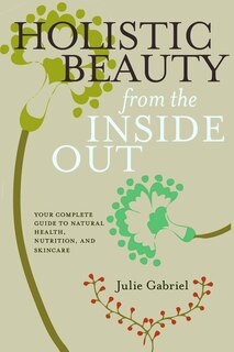 Front cover_Holistic Beauty From The Inside Out
