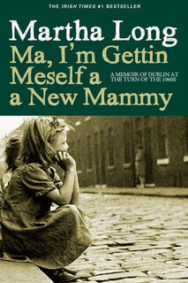 Front cover_Ma, I'm Gettin Meself A New Mammy