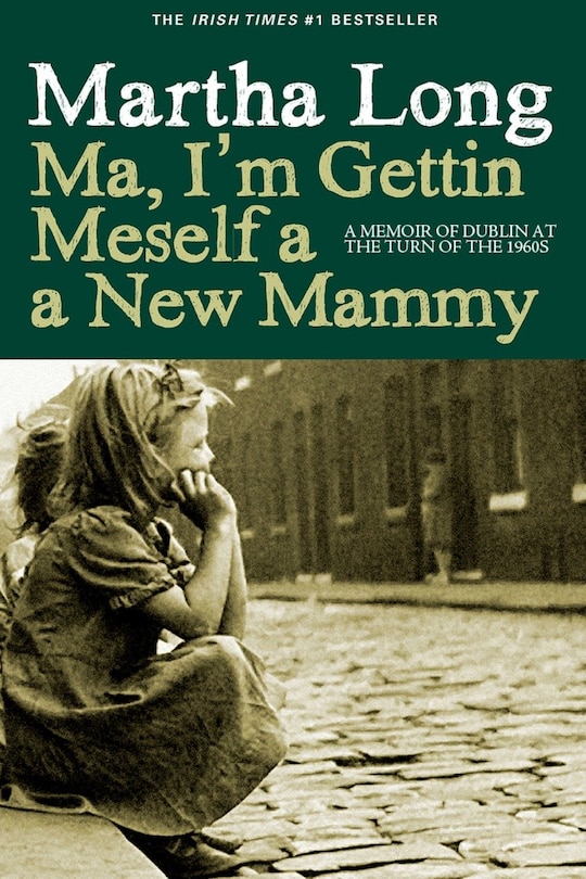 Front cover_Ma, I'm Gettin Meself A New Mammy