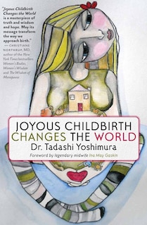 Front cover_Joyous Childbirth Changes The World