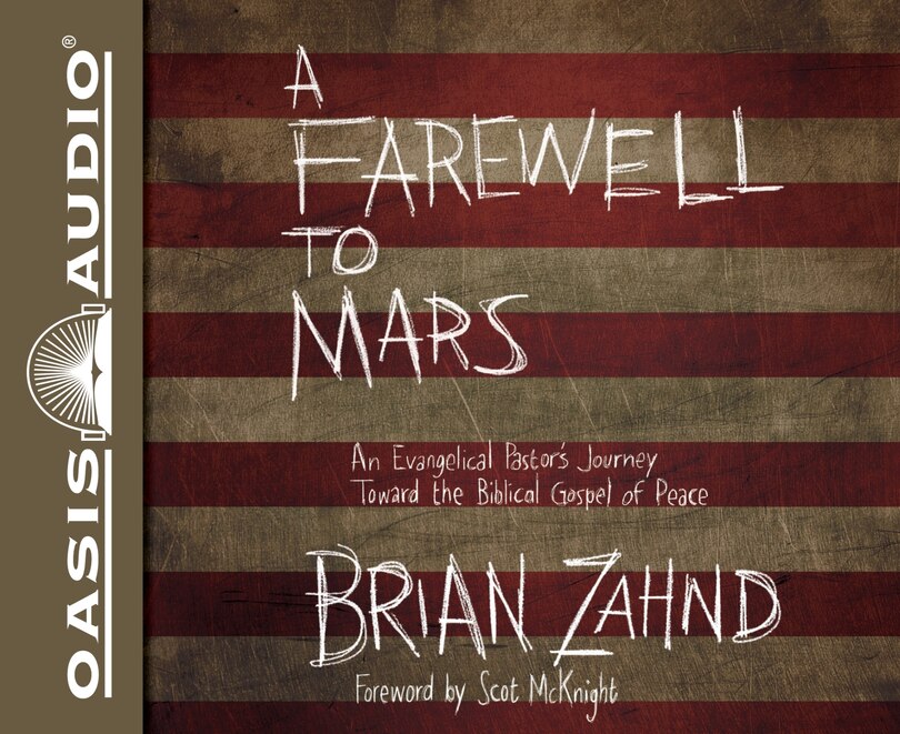 A Farewell To Mars (library Edition): An Evangelical Pastor's Journey Toward The Biblical Gospel Of Peace