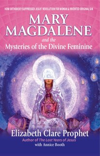 Front cover_Mary Magdalene and the Mysteries of the Divine Feminine