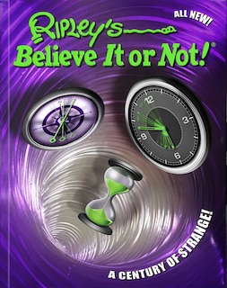 Ripley's Believe It Or Not! A Century Of Strange!