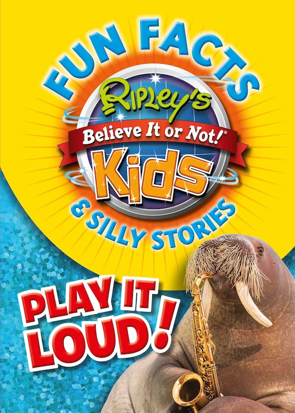 Front cover_Ripley's Fun Facts & Silly Stories: PLAY IT LOUD!