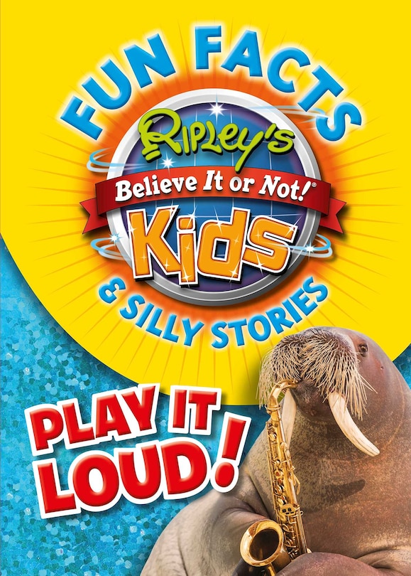 Ripley's Fun Facts & Silly Stories: PLAY IT LOUD!