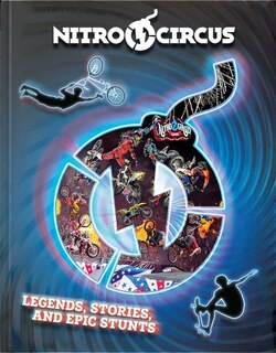 Front cover_Nitro Circus Legends, Stories, and Epic Stunts