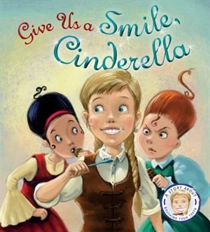 Front cover_Fairytales Gone Wrong: Give Us A Smile, Cinderella!