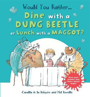 Couverture_Would You Rather Dine With A Dung Beetle Or Lunch With A Maggot?