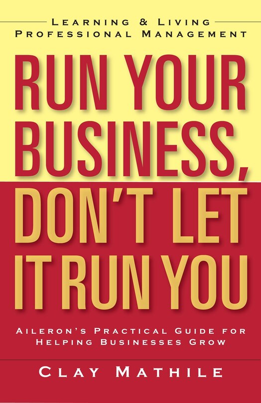 Front cover_Run Your Business, Don't Let It Run You