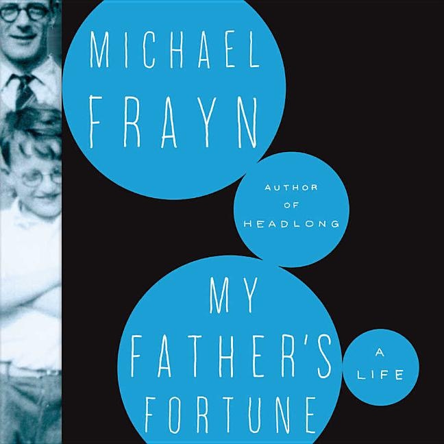 My Father’s Fortune: A Life