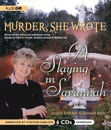 A Slaying in Savannah: A Murder, She Wrote Mystery