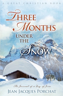 Front cover_Three Months Under The Snow