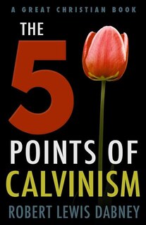 Front cover_The Five Points of Calvinism