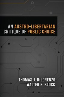 Couverture_An Austro-Libertarian Critique of Public Choice
