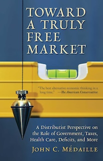 Front cover_Toward a Truly Free Market