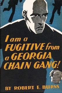 I am a Fugitive from a Georgia Chain Gang!