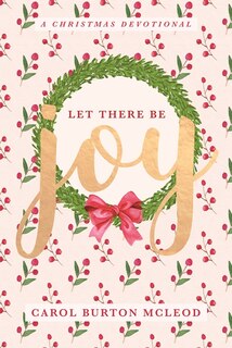 Couverture_Let There Be Joy: Christmas Devotional