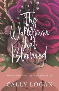Front cover_The Wallflower That Bloomed