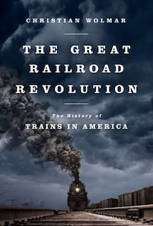 Front cover_The Great Railroad Revolution