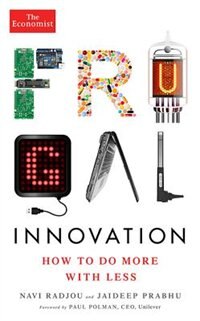 Frugal Innovation: How to do more with less