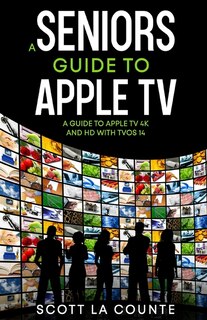 Front cover_A Seniors Guide to Apple TV