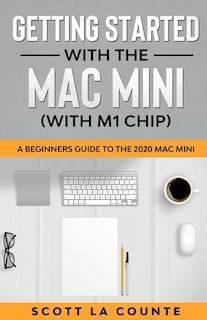 Front cover_Getting Started With the Mac Mini (With M1 Chip)