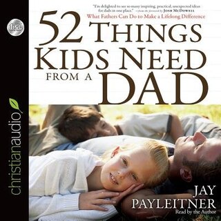 Couverture_52 Things Kids Need From A Dad
