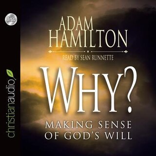 Why?: Making Sense Of God's Will